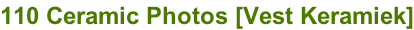 110 Ceramic Photos [Vest Keramiek]