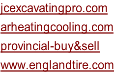 jcexcavatingpro.com arheatingcooling.com provincial-buy&sell www.englandtire.com
