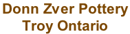 Donn Zver Pottery  Troy Ontario